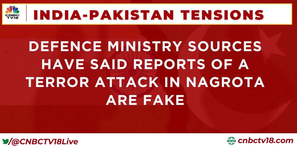 #IndiaPakistanTrensions  | Defence Ministry sources have said reports of a terror attack in Nagrota are fake