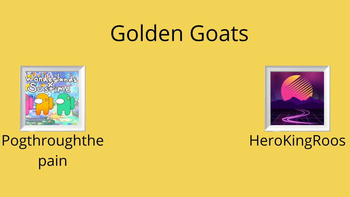 Announcing the Golden Goats! Pogthroughthepain HeroKingRoos