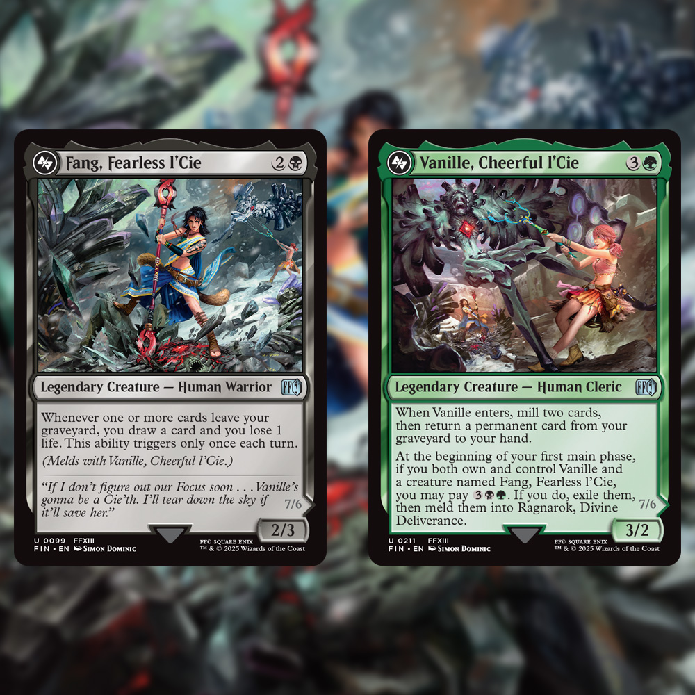 Fang and Vanille are the only cards in the entire Final Fantasy set that use the Meld mechanic. Letting you turn the both of them into Ragnarok. One example of how this Fang and Vanille are the only cards in the entire Final Fantasy set that use the Meld mechanic. Letting you turn the both of them into Ragnarok. One example of how this