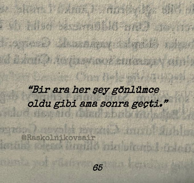 “Bir ara her şey gönlümce oldu gibi ama sonra geçti.”