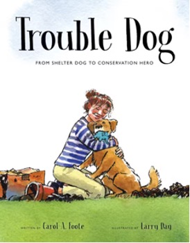 Aloraca's tweet photo. Honored that TROUBLE DOG, FROM SHELTER DOG TO CONSERVATION HERO is on Annemarie O'Brien's 101 Best Dog Books for Kids! Interview: https://t.co/O7jbe0uFAK... #STEM #kidlit #shelterdogs #picturebooks #kidsbooks #STEAM #kidlit #shelterdogs #childrensbooks @ebyrbooks @larrydayart https://t.co/xi9COdURLH