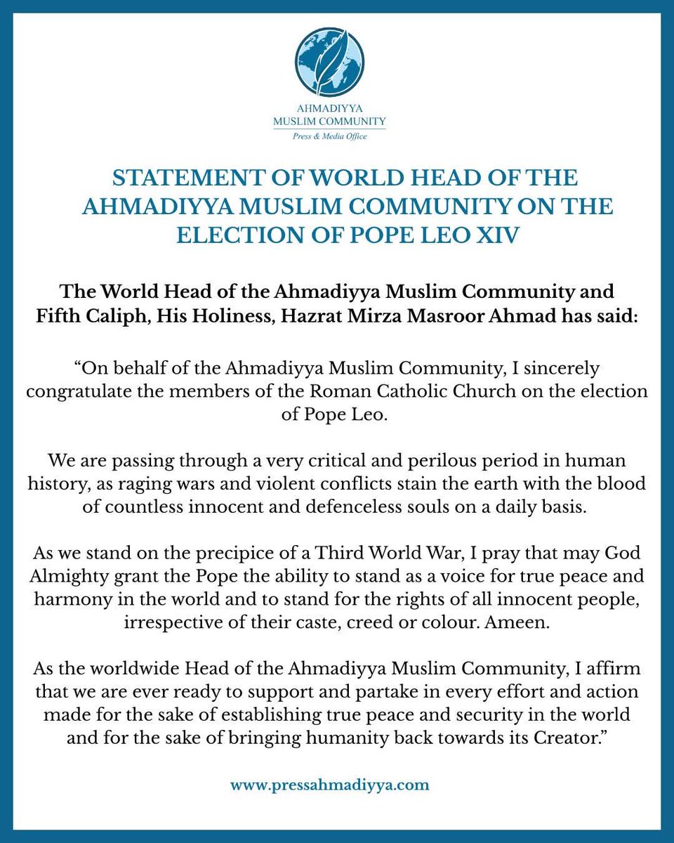 ahmadiyya_italy's tweet photo. DICHIARAZIONE DEL CAPO MONDIALE DELLA COMUNITÀ MUSULMANA AHMADIYYA SULL'ELEZIONE DI PAPA LEONE XIV
La Comunità Musulmana Ahmadiyya esprime le sue più sentite congratulazioni alla Chiesa Cattolica Romana e ai suoi fedeli in nel mondo per l’elezione di Sua Santità, Papa Leone XIV. https://t.co/SRD7D1ojcA