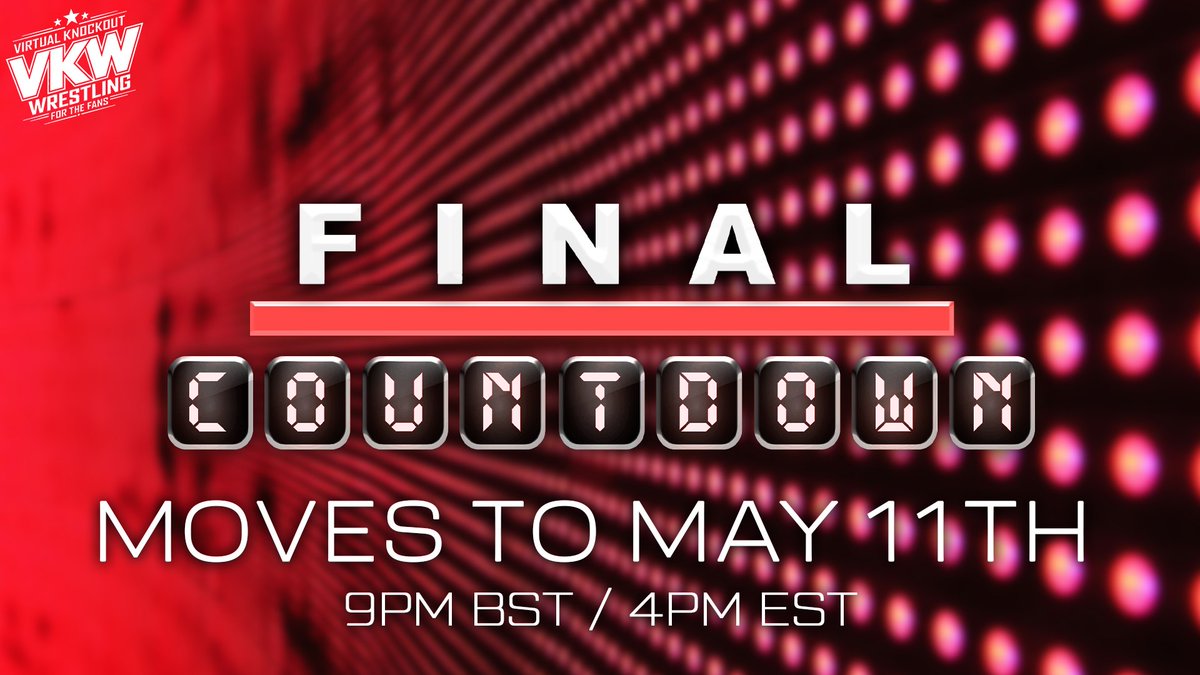 Final Countdown moves to May 11th.

#ForTheFans