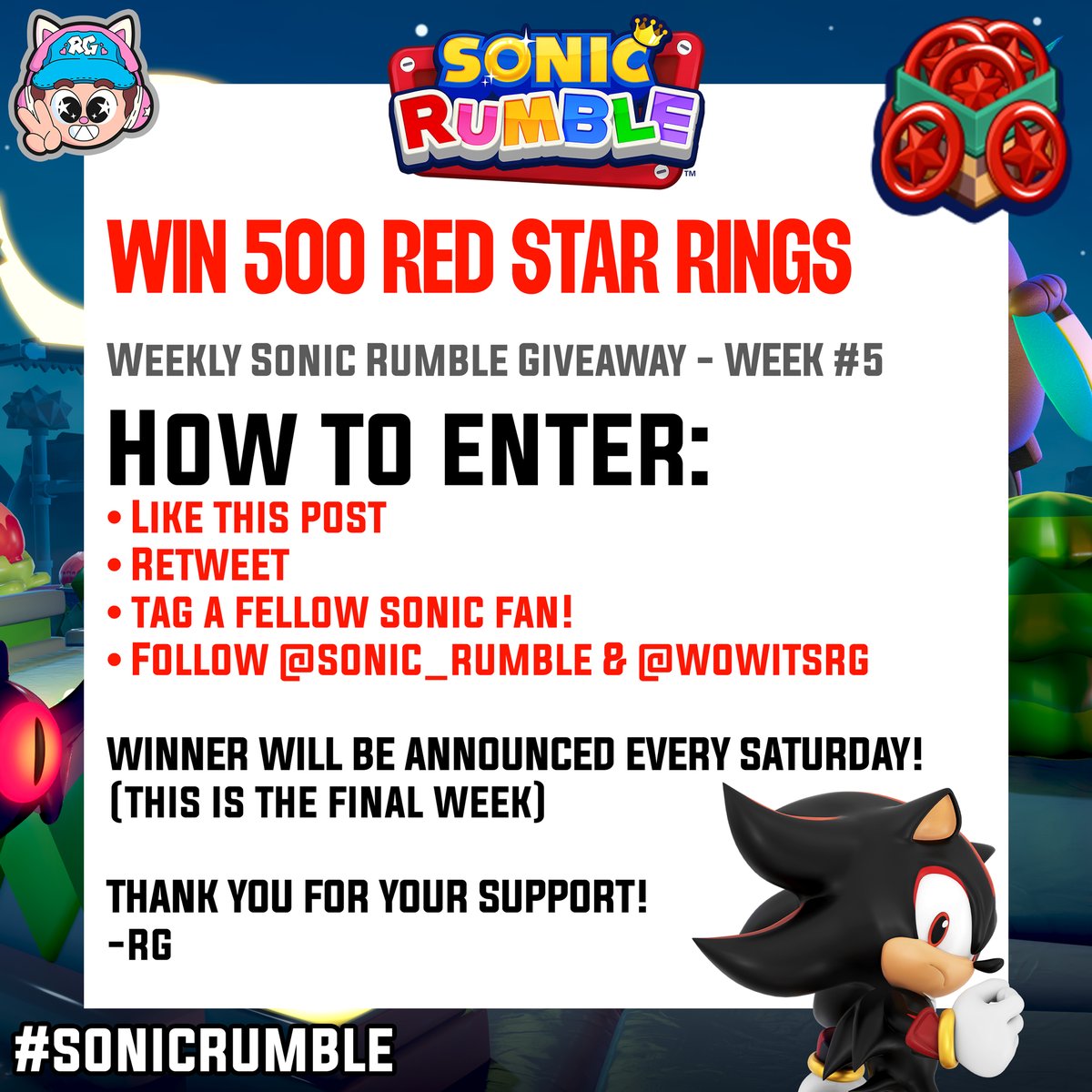 Hey everyone! Want to win 500 Red Star Rings in Sonic Rumble? Well this is your LAST CHANCE! 👀 #SonicRumble #SonicRumblePartner

To enter:
1. Like this post
2. Retweet
3. Comment &amp; tag a fellow Sonic Fan!
4. Follow <a href="/Sonic_Rumble/">Sonic Rumble</a> &amp; <a href="/WowItsRG/">RG🔜Sonic Expo Dallas</a> 

The final winner will be announced