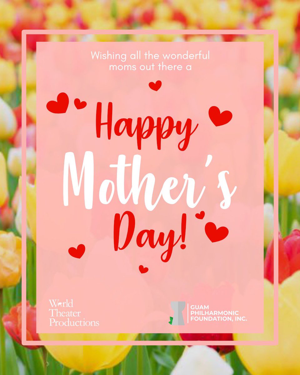 GuPhilharmonic's tweet photo. The cast and crew at World Theater Productions and Guam Philharmonic Foundation, Incorporated, wish you a very Happy Mother’s Day! ❤️
.
.
#guam #wtpguam #guamphilharmonic #mothersday https://t.co/XBACaNvWDs