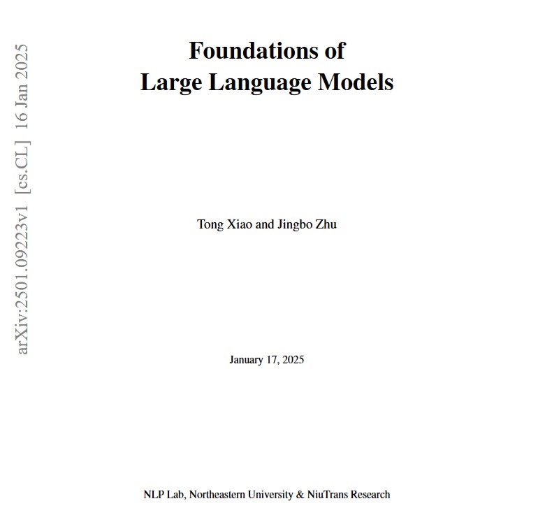 Foundations of Large Language Models (Book)

LLMs have become one of the most revolutionary technological advancements in the field of artificial intelligence in recent years.  

The book consists of four chapters: 
- Chapter 1 : Covers pretraining and model architectures  •