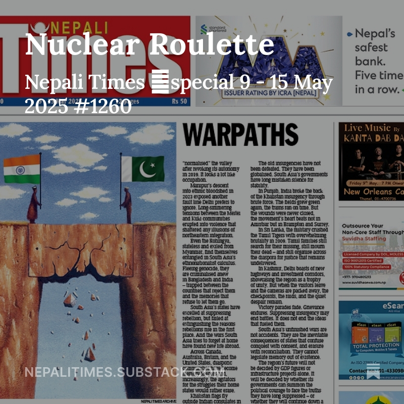 Nepali Times (@nepalitimes) on Twitter photo Once more, India and Pakistan played nuclear brinkmanship and held the rest of South Asia hostage.
Kunda Dixit (<a href="/kundadixit/">Kunda Dixit कुन्द दीक्षित</a>) on this and other Nepali Times content in his weekly newsletter: nepalitimes.substack.com/p/nuclear-roul… Once more, India and Pakistan played nuclear brinkmanship and held the rest of South Asia hostage.
Kunda Dixit (<a href="/kundadixit/">Kunda Dixit कुन्द दीक्षित</a>) on this and other Nepali Times content in his weekly newsletter: nepalitimes.substack.com/p/nuclear-roul…