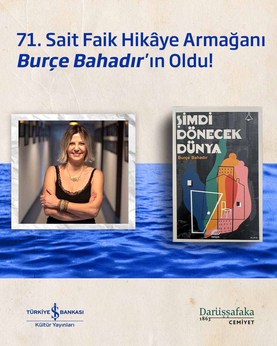 Darussafaka's tweet photo. Usta yazar Sait Faik Abasıyanık anısına her yıl bir öykücüye verilen ve bu yıl https://t.co/Xo1D3nk5UF düzenlenen Sait Faik Hikâye Armağanı’nın sahibi, Şimdi Dönecek Dünya adlı kitabıyla Burçe Bahadır oldu!

Genç kızlıktan yaşlılığa, taşrada ve büyükşehirde kadınlığın farklı hallerini samimi, yaratıcı ve kendine has üslubuyla anlatan Burçe Bahadır’ın İletişim Yayınları’ndan çıkan Şimdi Dönecek Dünya adlı kitabı Sait Faik Hikâye Armağanı'nı almaya hak kazandı.