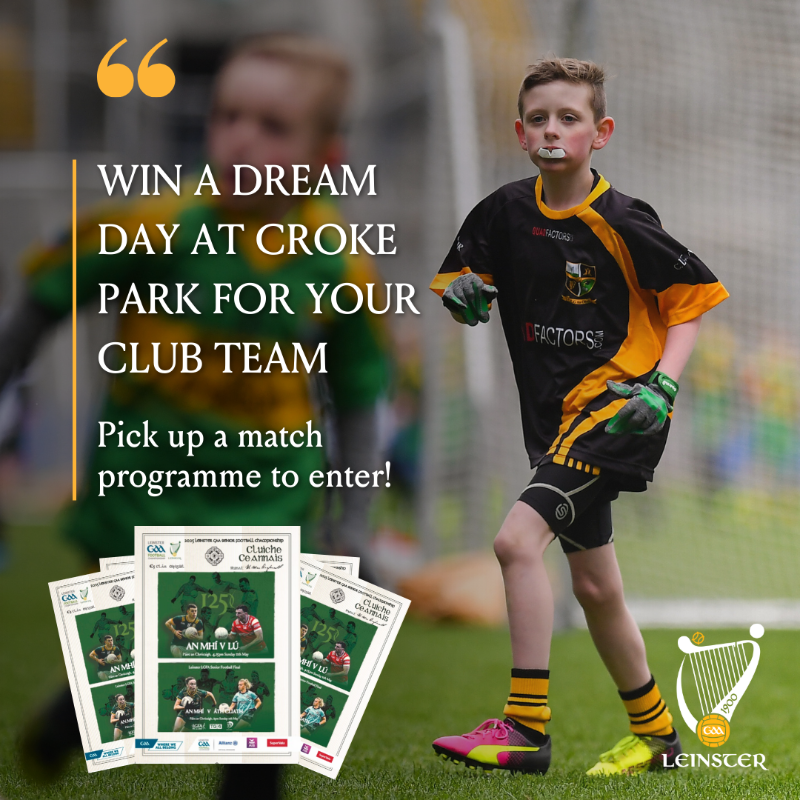 𝘾𝙊𝙈𝙋𝙀𝙏𝙄𝙏𝙄𝙊𝙉 𝙏𝙄𝙈𝙀

Heading to today's Leinster Football Finals?

Pick up a match programme and your Club U11 Team could be heading to Croke Park this summer.

#LeinsterGAA #Competition <a href="/MeathGAA/">Meath GAA</a> <a href="/louthgaa/">Louth GAA</a>