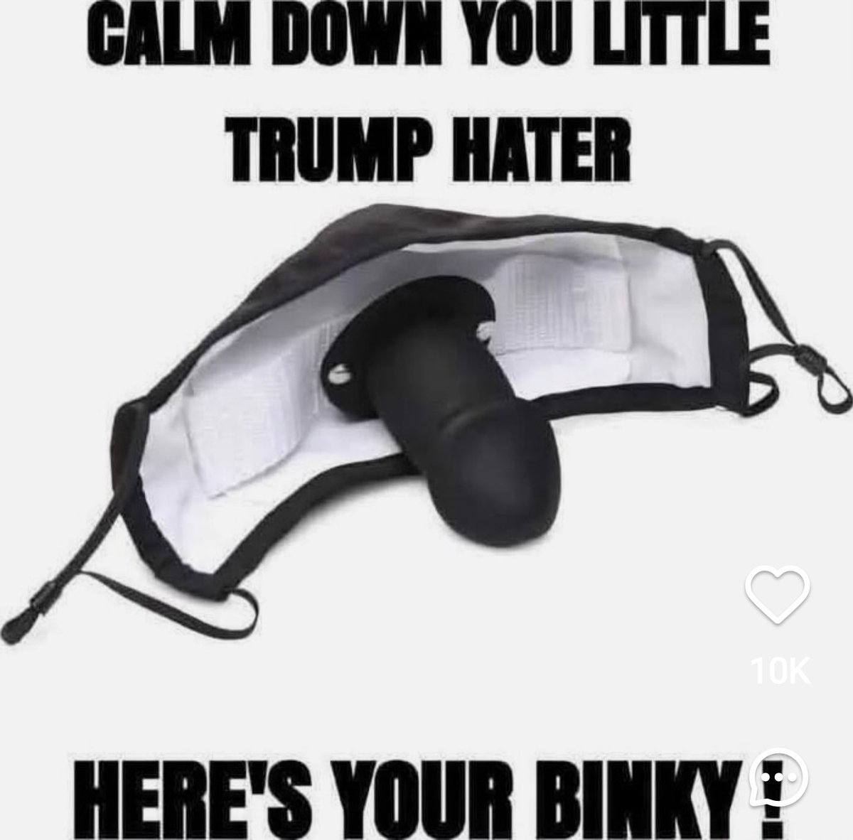HollihanBrian's tweet photo. @dmcollins712 @fionangreg @realDonaldTrump Here you go Karen, I got your binky for ya... 😂😜 https://t.co/vNEYsQ42Yk