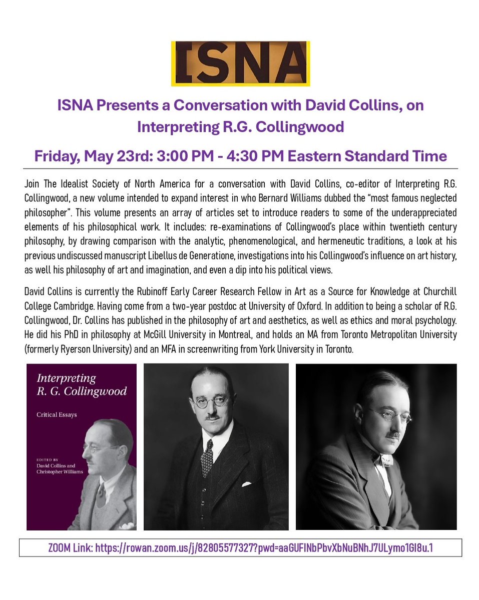Philosophy Friends, &amp; Fellow Colleagues. Join The Idealist Society of North America for a conversation with David Collins, co-editor of Interpreting Collingwood, a new volume intended to expand interest in Collingwood's works. 
ZOOM Link: rowan.zoom.us/j/82805577327?…