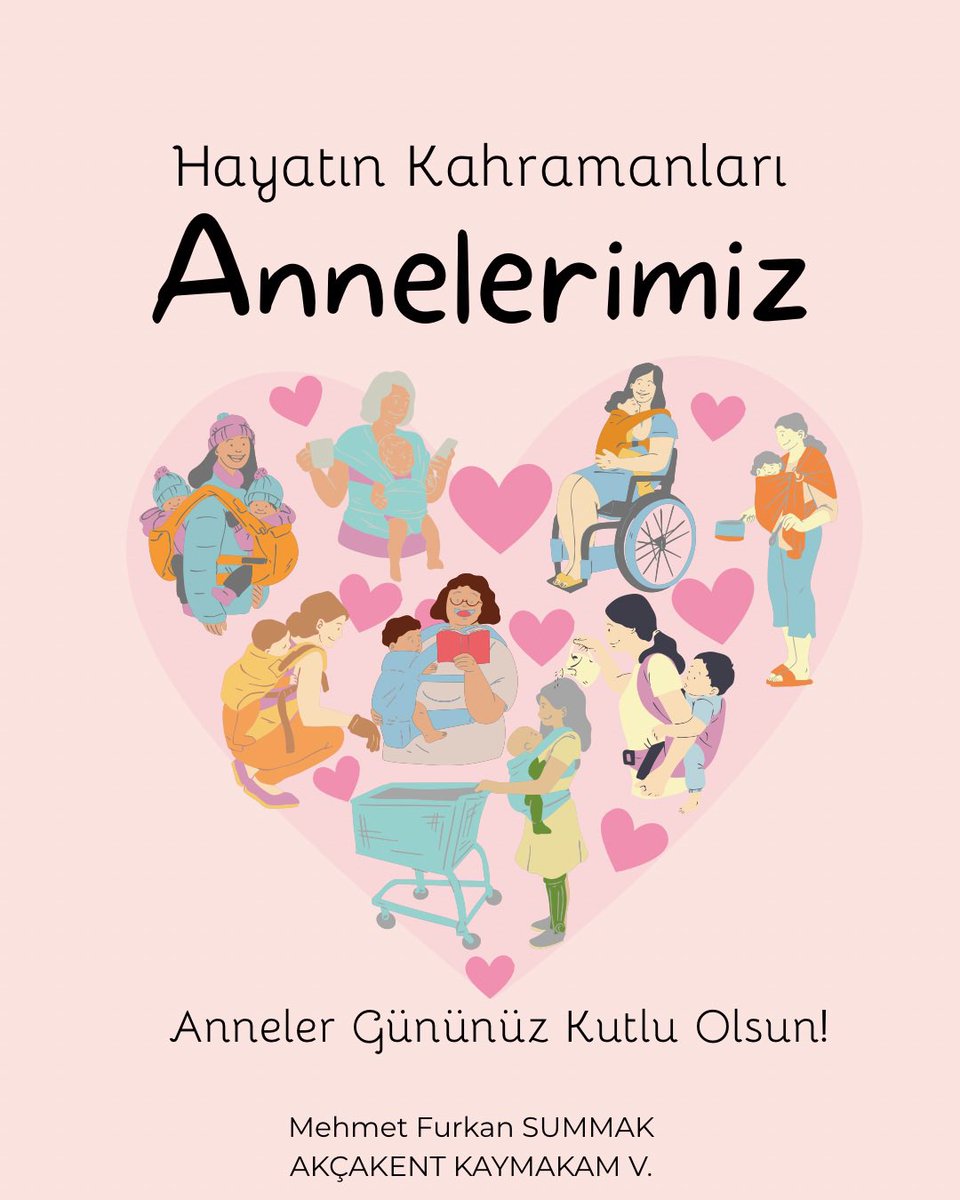 Hayatın Kahramanları Annelerimiz, Anneler gününüz kutlu olsun.

Mehmet Furkan SUMMAK
AKÇAKENT KAYMAKAM V.