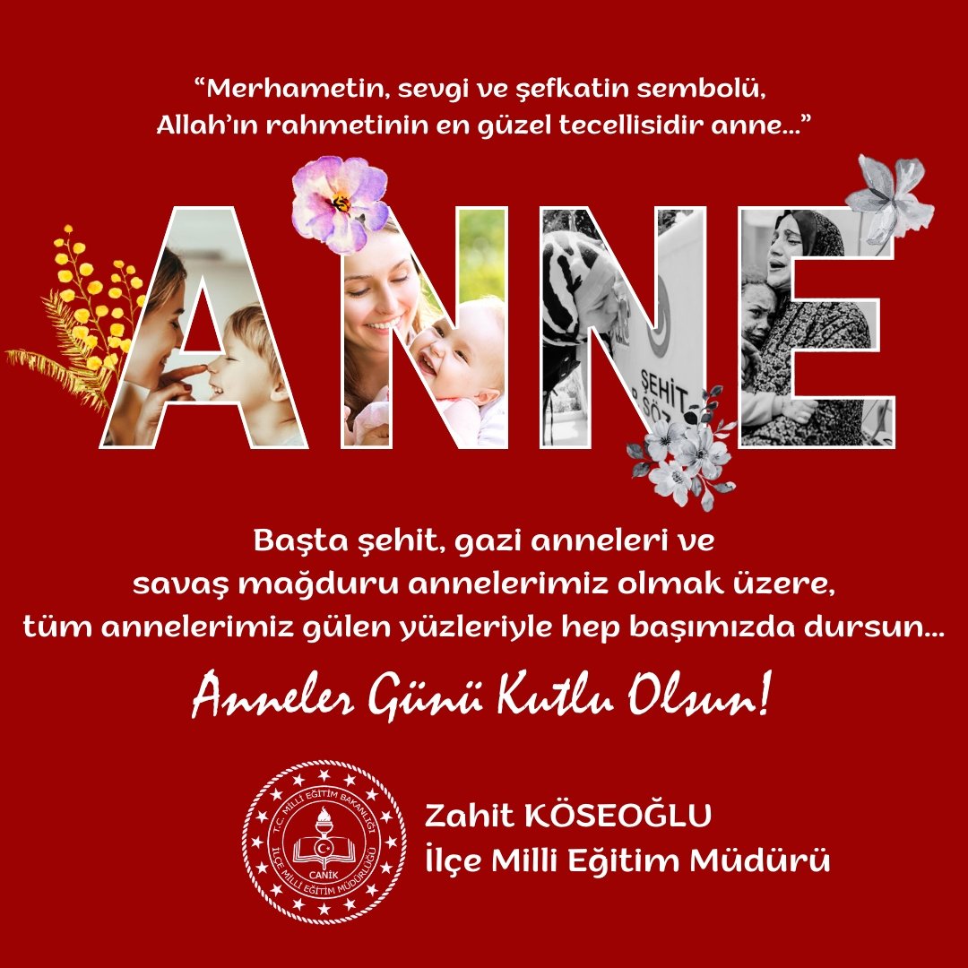 “Merhametin, sevgi ve şefkatin sembolü, Allah’ın rahmetinin en güzel tecellisidir anne...” 
Başta şehit, gazi anneleri ve savaş mağduru annelerimiz olmak üzere, tüm annelerimiz, hep gülen yüzleriyle başımızda dursun.
Anneler Günü Kutlu Olsun!