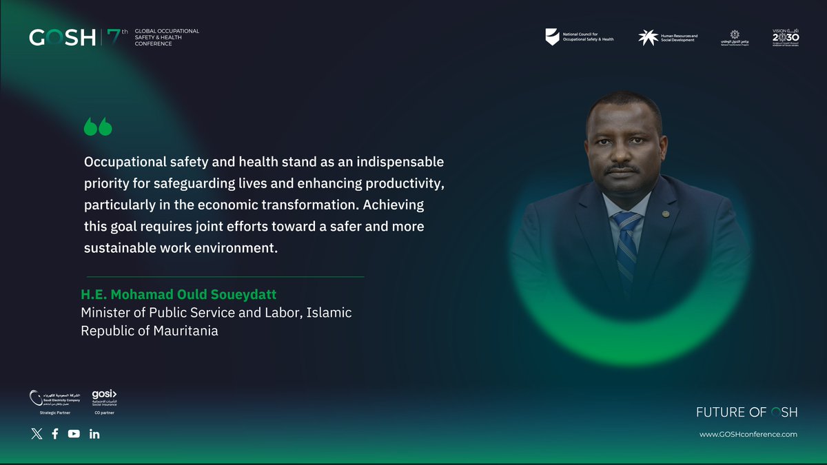 H.E. Mohamad Ould Soueydatt, Minister of Public Service and Labor for the Islamic Republic of Mauritania, participated in a panel discussion during the first day #GOSH7.
#FutureofOSH