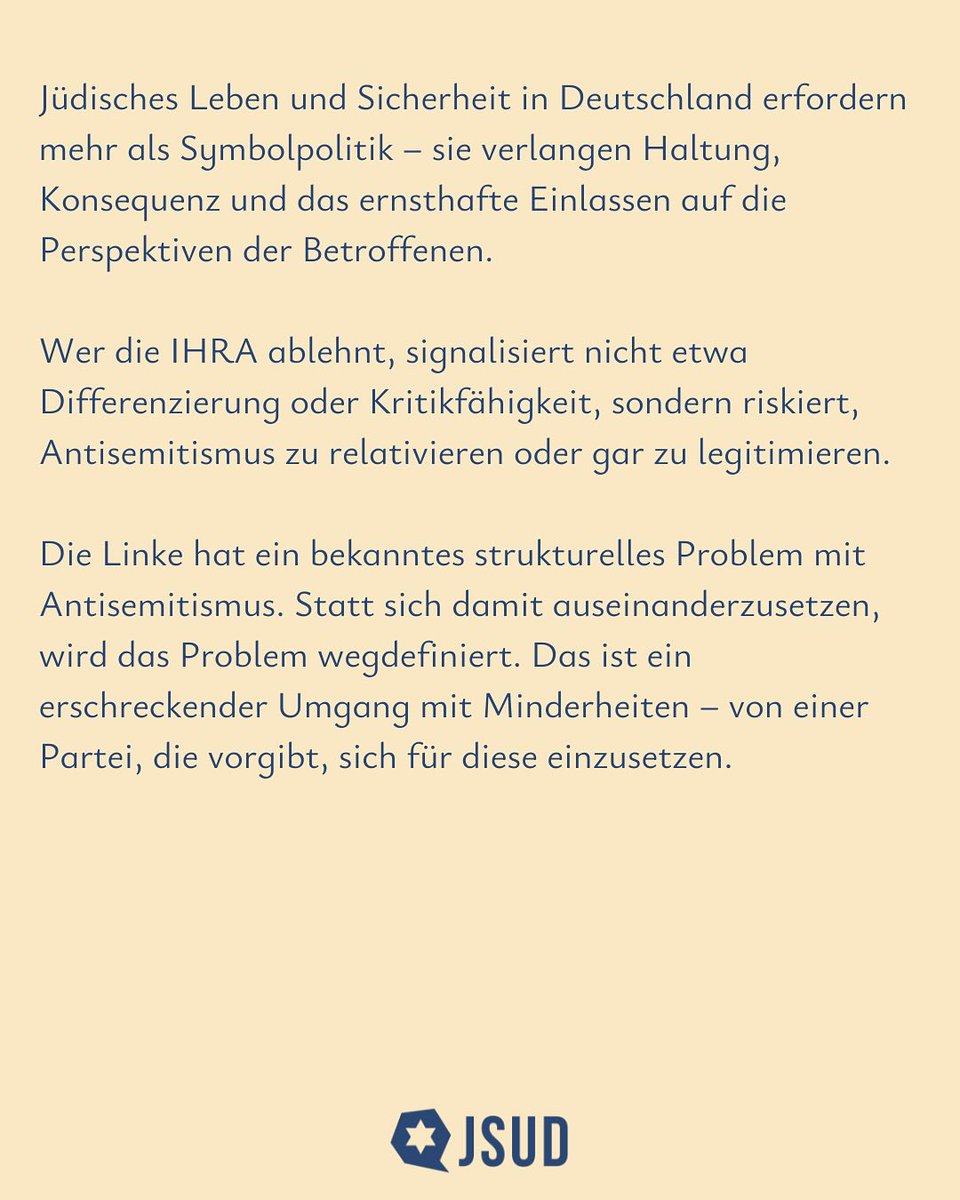 Lesenswert: "Jüdischen Leben und Sicherheit in Deutschland erfordert mehr als Symbolpolitik - die verlangt Haltung, Konsequenzen und das Ernsthafte einlassen auf die Perspektive der Betroffenen," so die <a href="/JSUDeutschland/">JSUD</a> zum gestrigen Beschluss der Partei @dielinke. 
#LinkeBPT