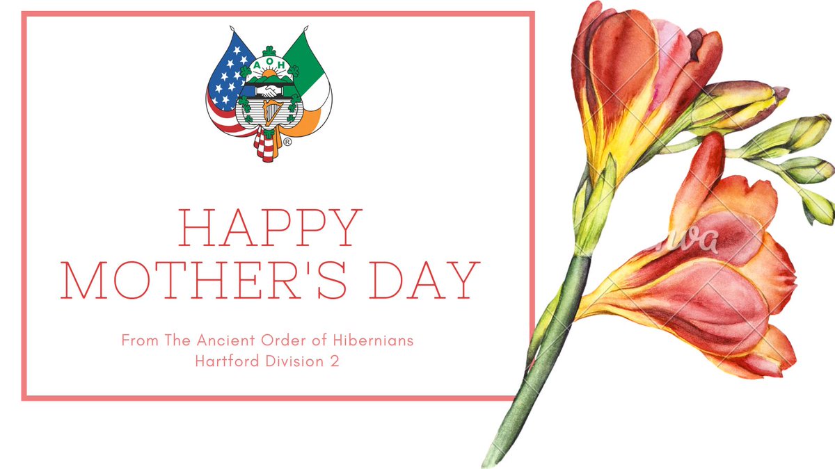 A Happy Mother's Day to all mothers, grandmothers, aunts, Godmothers and mothers to be! <a href="/hiberniandigest/">AOH National</a>