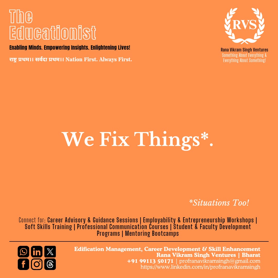 ranavikramsingh's tweet image. We Fix Things!
EdificationManagement, CareerDevelopment &amp;amp; SkillEnhancement Services by The Educationist, RanaVikramSingh Ventures Bharat | +919911350171 | profranavikramsingh@gmail.com
#theEducationist #RanaVikramSingh #Guidance #Advisory #Mentoring #Edification #Skilling #Career