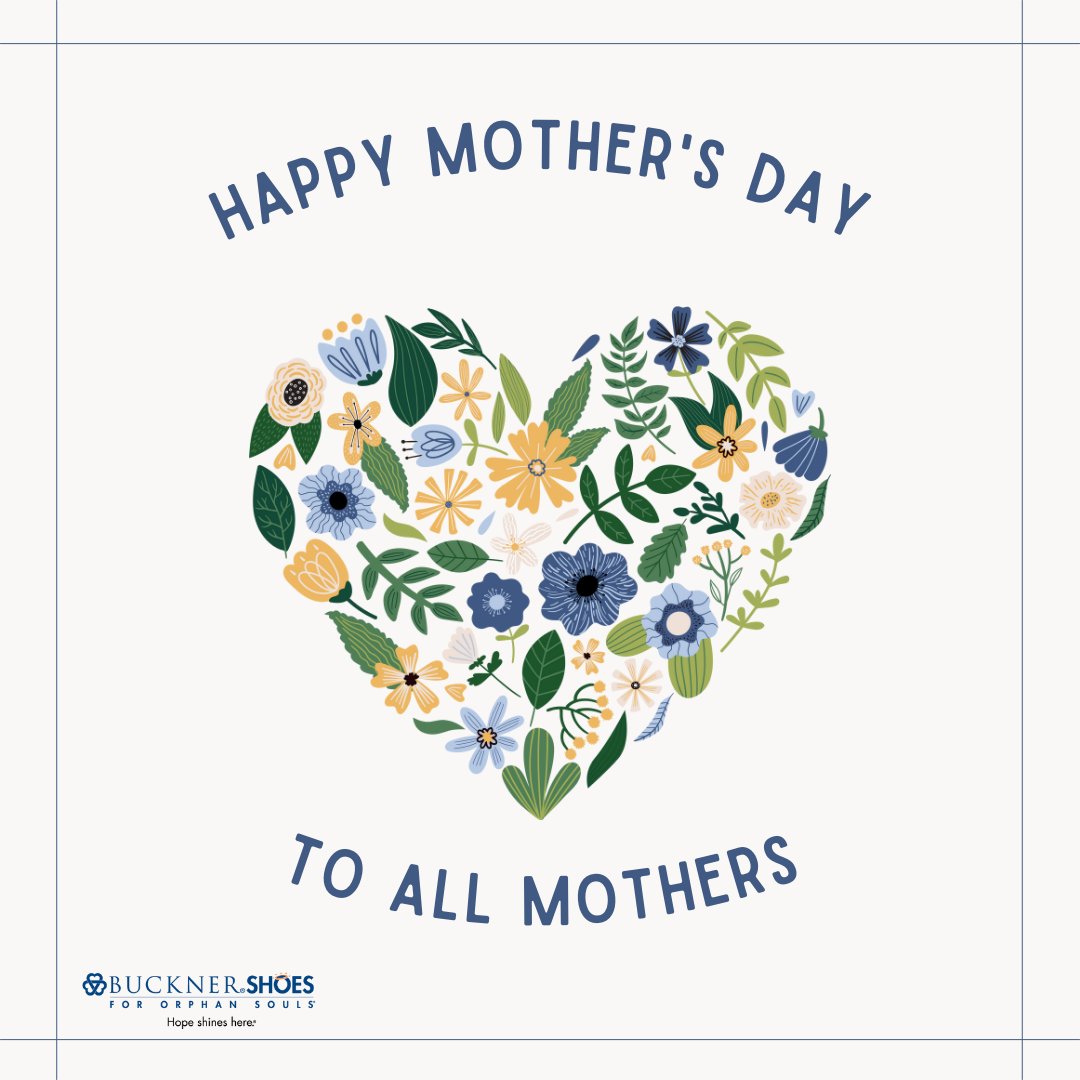 Happy Mother's Day from Buckner Shoes for Orphan Souls! 💙