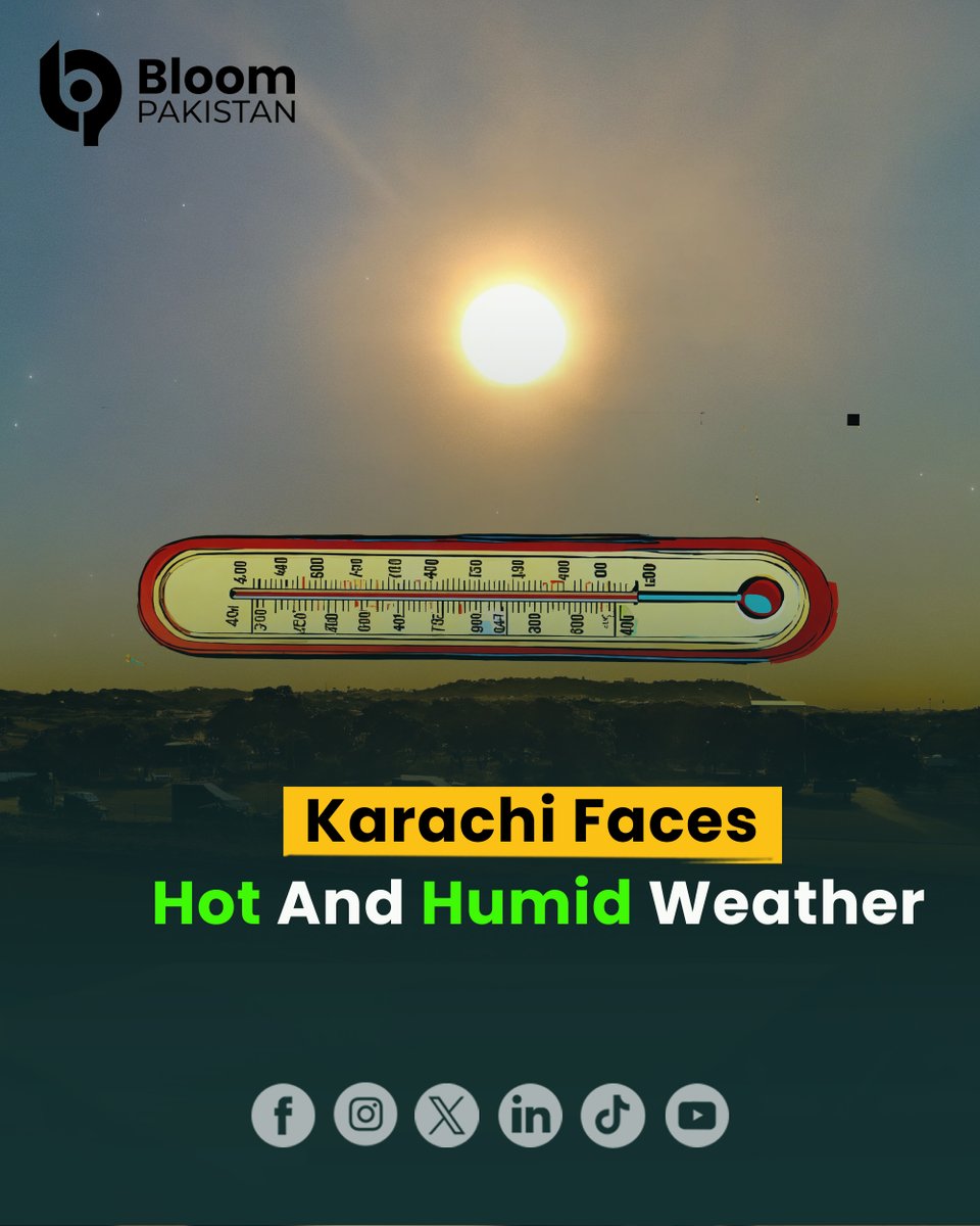 bloom_pakistan's tweet photo. Karachi Faces Hot and Humid Weather
#KarachiWeather #HotAndHumid #WeatherUpdate #KarachiHeat #PakistanWeather #HumidityAlert #summerinkarachi
Read More
https://t.co/IDxSdMHUxg https://t.co/t2VX6I353c