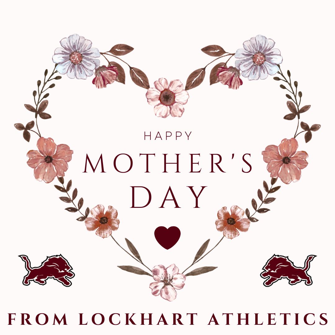 TO ALL OUR LOCKHART LIONESS MAMAS!