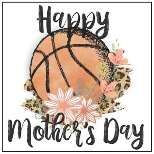 Happy Mother’s Day to all the GC Basketball moms.  Hope you enjoy your special day and know how much you are all appreciated.