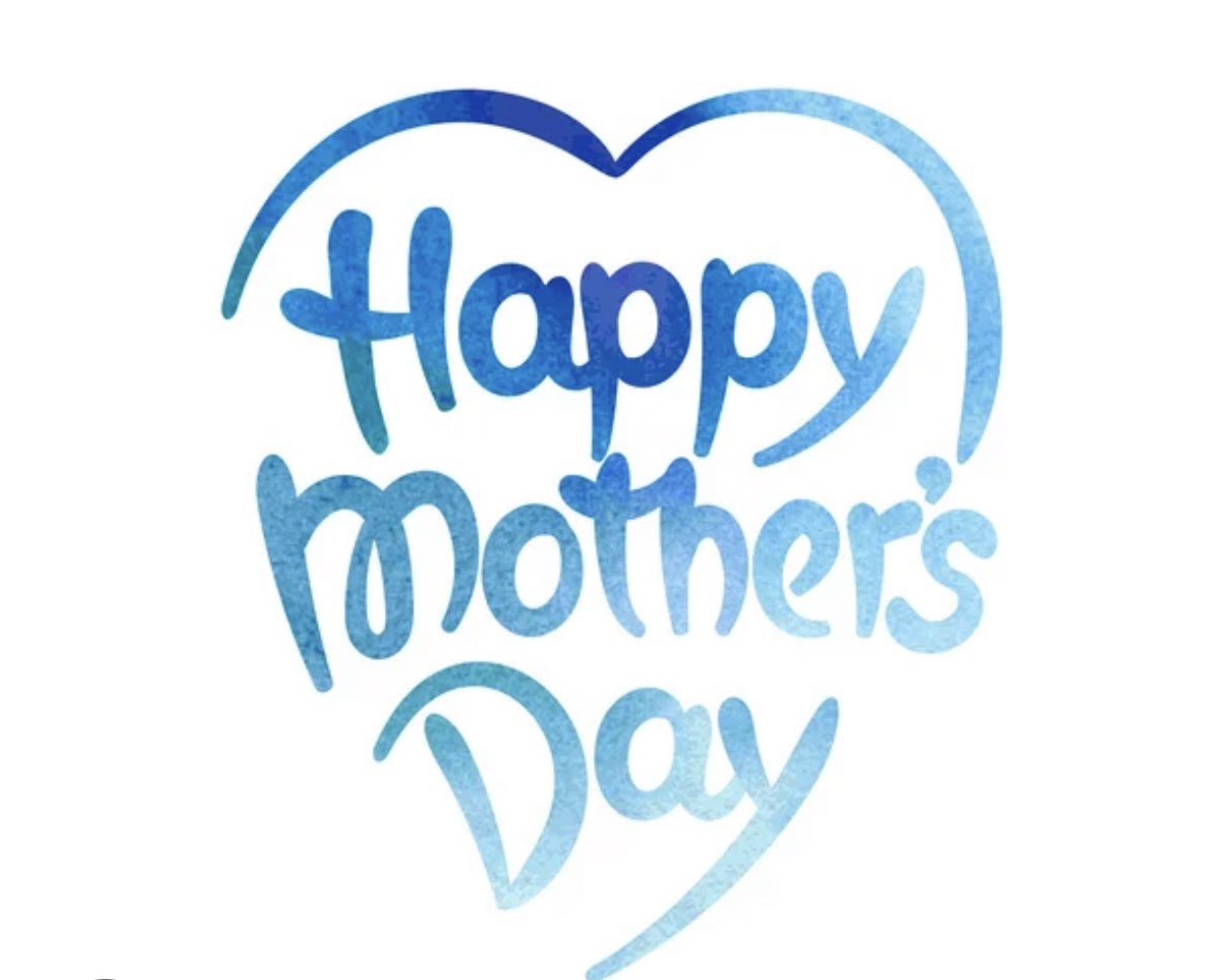 Happy Mother’s Day💙