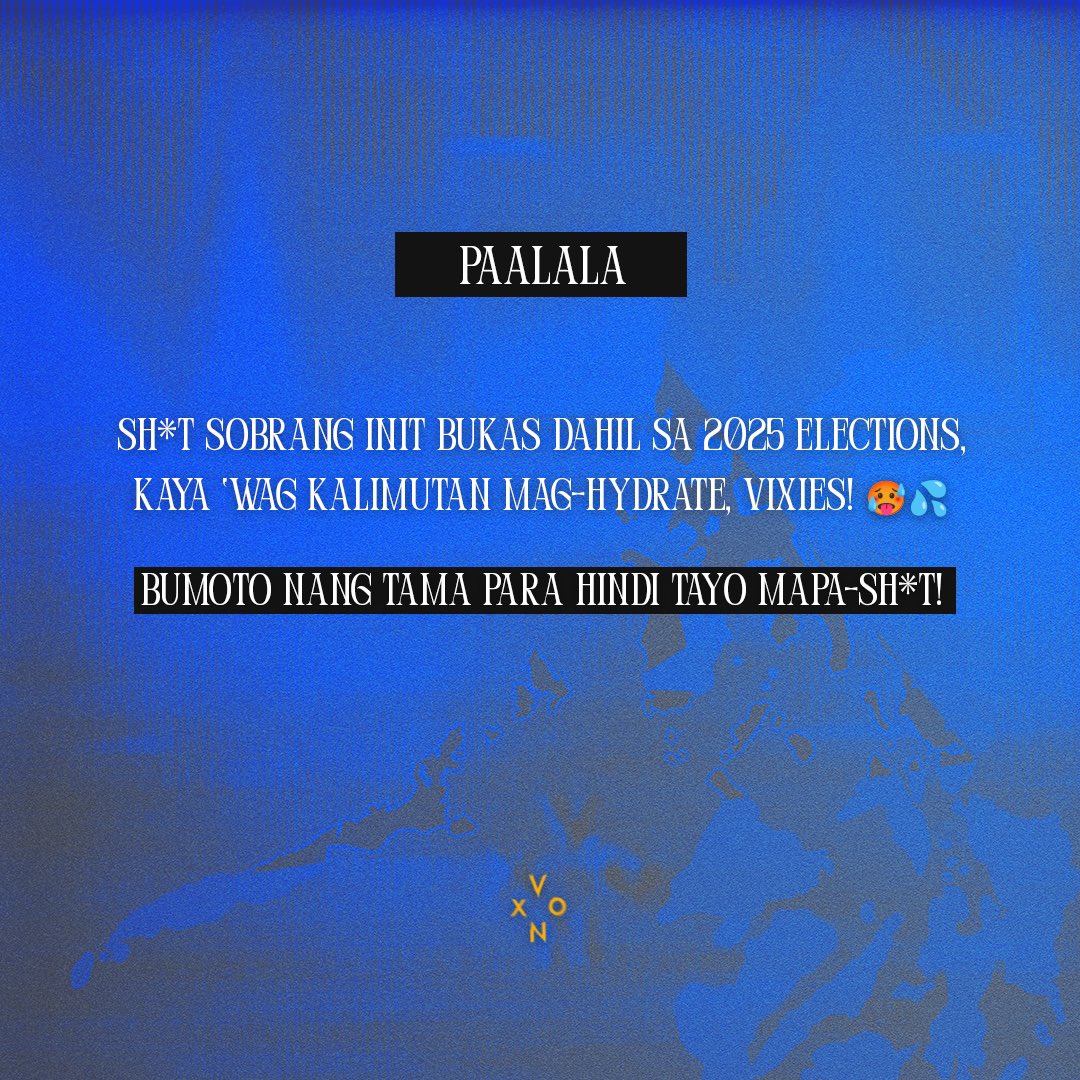 Hi Vixies, 

It’s time to let your voices shine—vote smart, vote right, and shape the future you deserve para hindi tayo mapa- Sh*t after ✨ 

#VXON