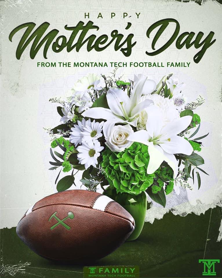 Happy Mothers Day to all the amazing moms out there from our Montana Tech Football Family! Thanks for all you do!