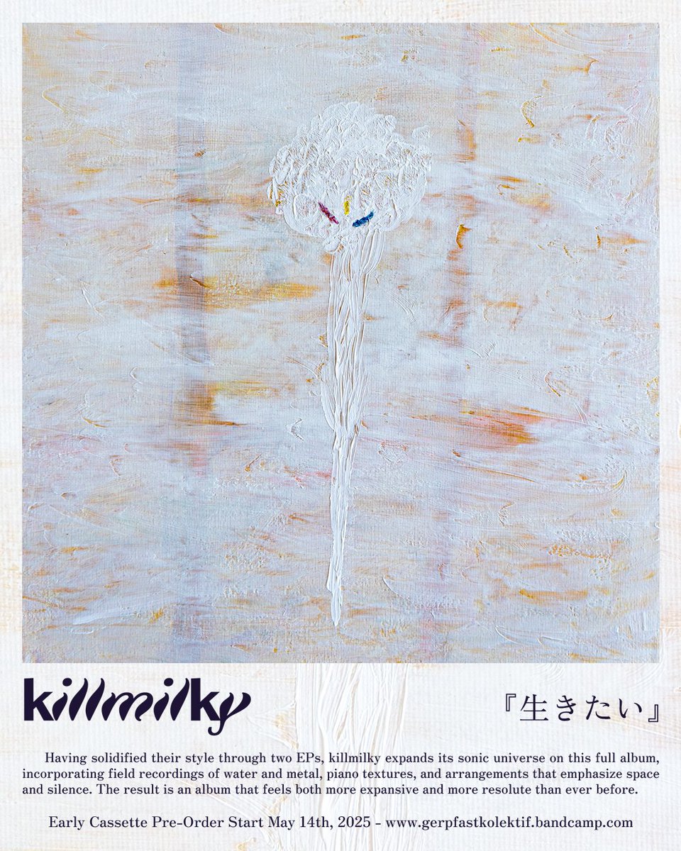 Limited collector cassette edition <a href="/killmilky_band/">killmilky</a> 『生きたい』

Early cassette pre-order starts May, 14th 2025 via gerpfastkolektif.bandcamp.com
