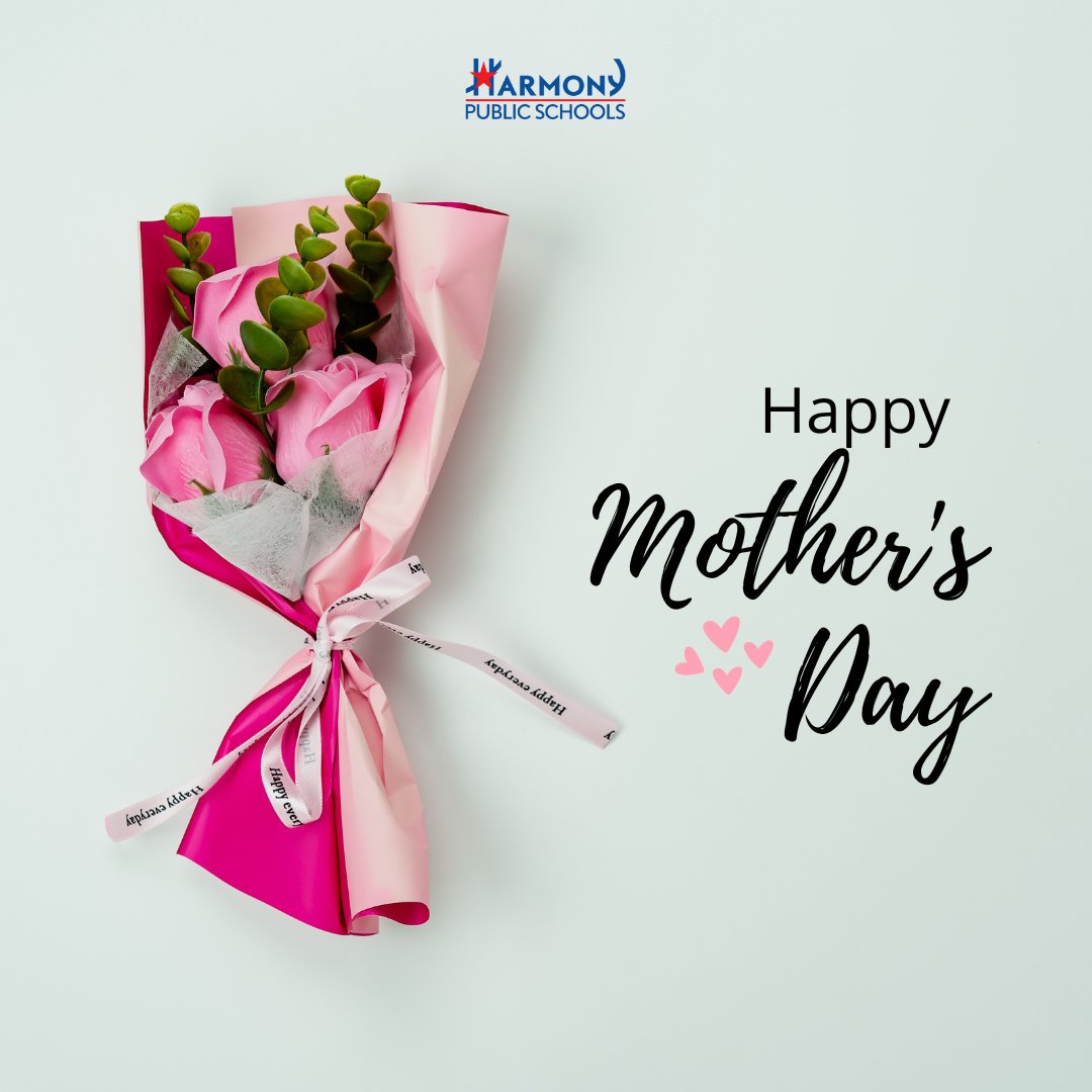 🌸 Happy Mother’s Day from Harmony Public Schools! 🌸
Today, we celebrate all the wonderful moms and mother figures who make a difference in our lives. Thank you for your love, strength, and dedication.