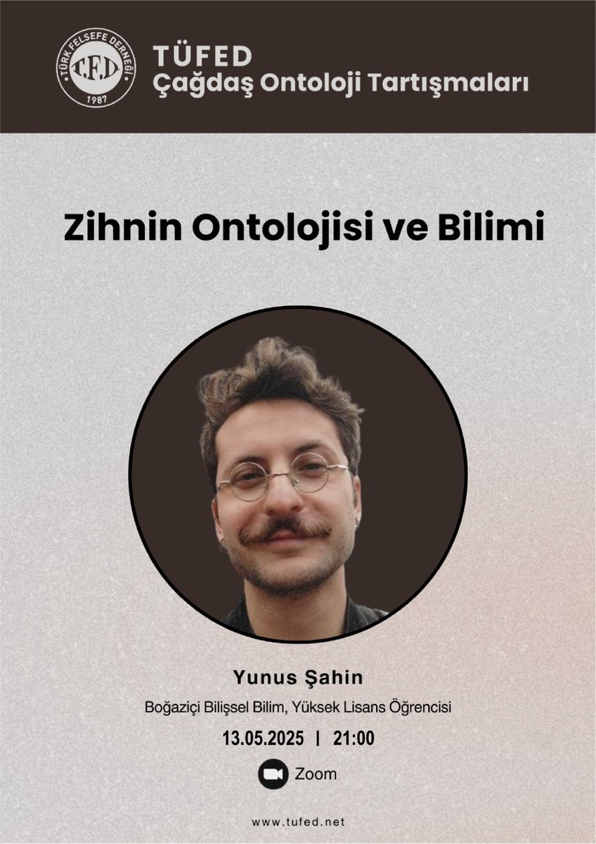 TÜFED Çağdaş Ontoloji Tartışmaları - 9

Konu: Zihnin Ontolojisi ve Bilimi
Konuşmacı: Yunus Şahin (Boğaziçi Bilişsel Bilim)
Moderatör: Ongun Kılıç (Georgia State Felsefe)

🗓️13.05.2025
🕘21:00
📍ZOOM