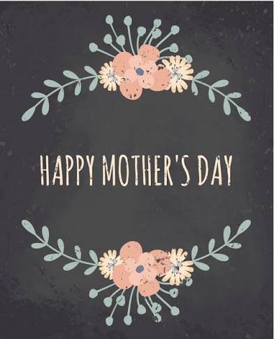 Happy Mother’s Day! Wishing you the best!