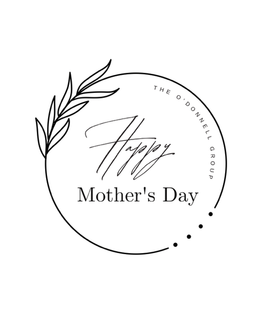The O'Donnell group would like to wish all the beautiful mothers an amazing mothers day!
