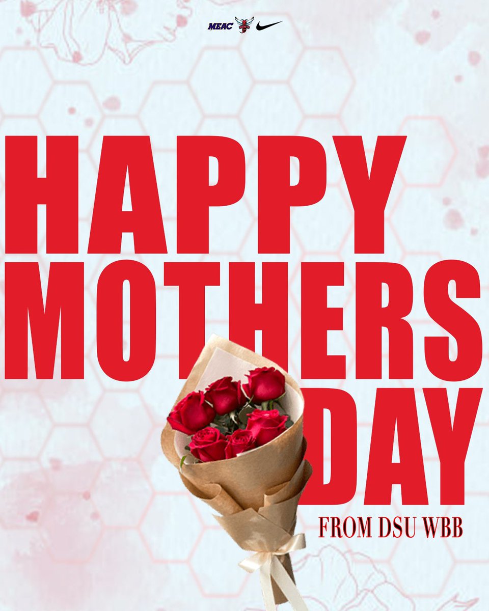 Celebrating all the incredible moms who make everything possible. Happy Mother’s Day! 💐
 #InvestInFamily
#DSUWBB
#DSUHornets