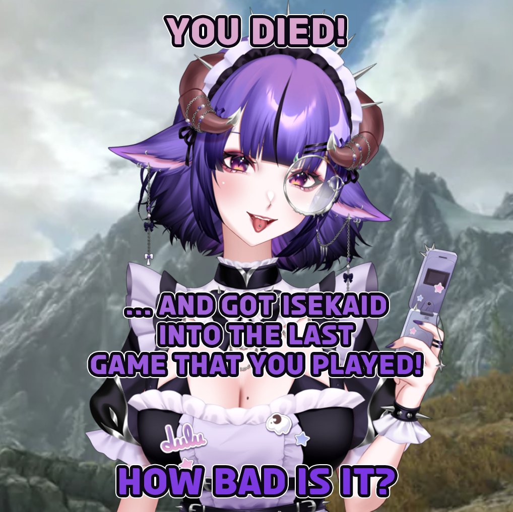 kuromiyalucien's tweet image. You got isekai'd to the last game you played!!
How bad is it?