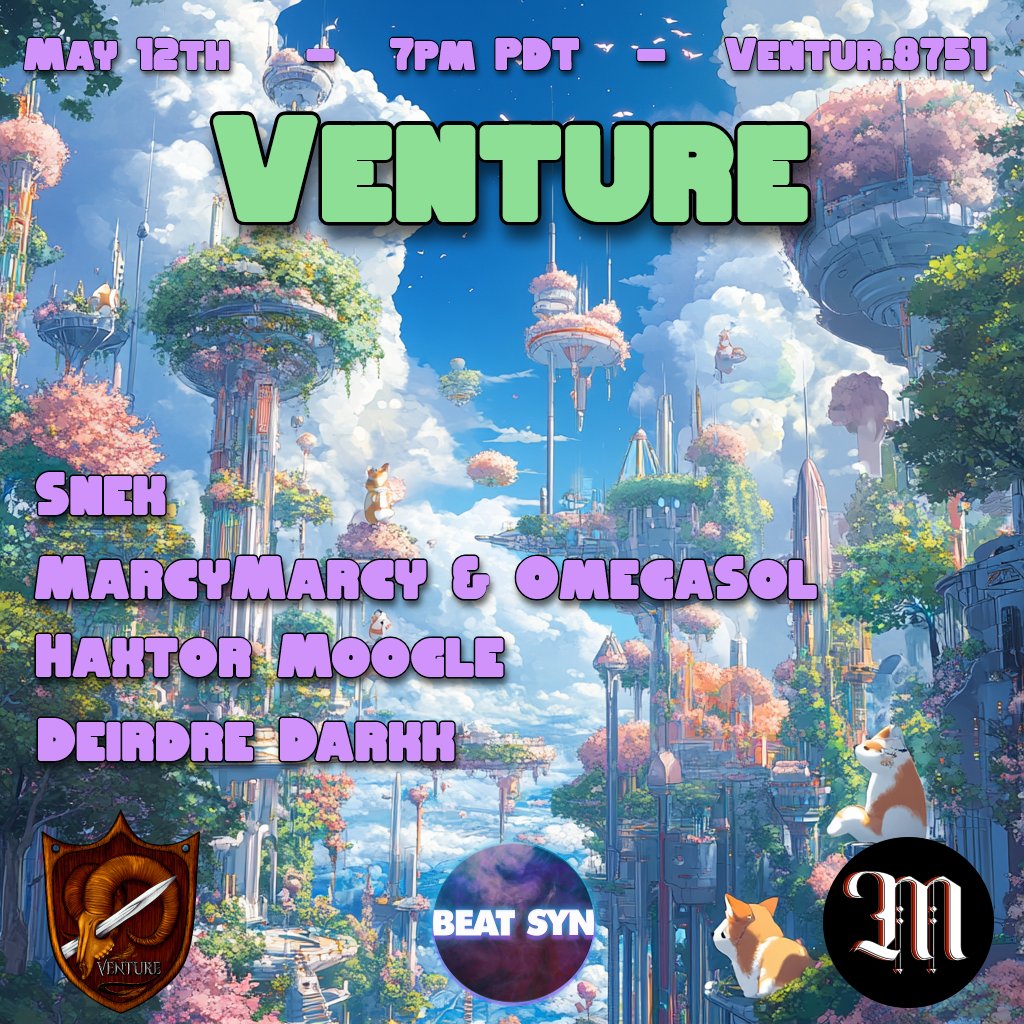 Tomorrow night we Venture &lt;3 

Times in PDT  

6: Doors 
7: <a href="/snekwtf/">Snek</a> 
8: MarcyMarcy w/ <a href="/OmegaSolVR/">OmegaSolVR</a> 
9: Haxtor Moogle
10: @deirdredarkk

vrc.group/VENTUR.8751