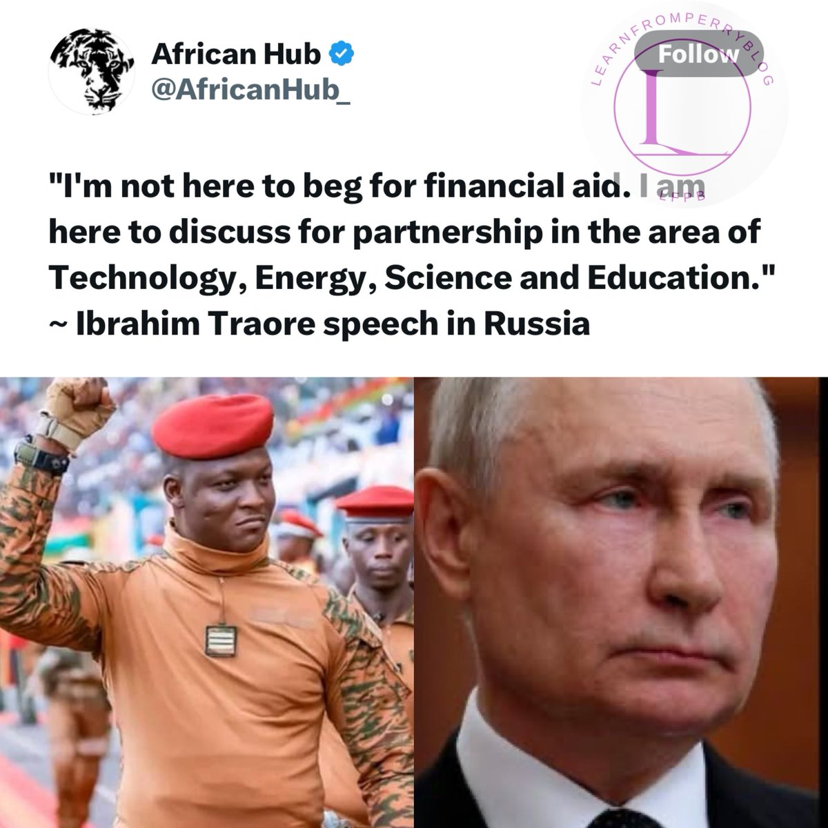 Learnfromperryb's tweet image. &quot;I&apos;m not here to beg for financial aid. I am here to discuss for partnership in the area of Technology, Energy, Science and Education.&quot; ~ Ibrahim Traore speech in Russia

#ibrahimtraore #learnfromperryblog #russia