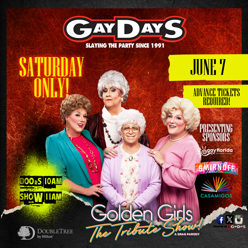 TODAY AT 11AM

The Golden Girls tribute show is making a special appearance at Gay Days on June 7th. Just one chance to catch it at 11am. A moment to celebrate friendship, laughter, and timeless stories. Don’t miss this unique event.
The Golden Girls captured the hearts of many
