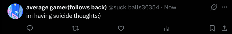 BREAKING NEWS:
@suck_balls36354 IS HAVING SUICIDE THOUGHTS