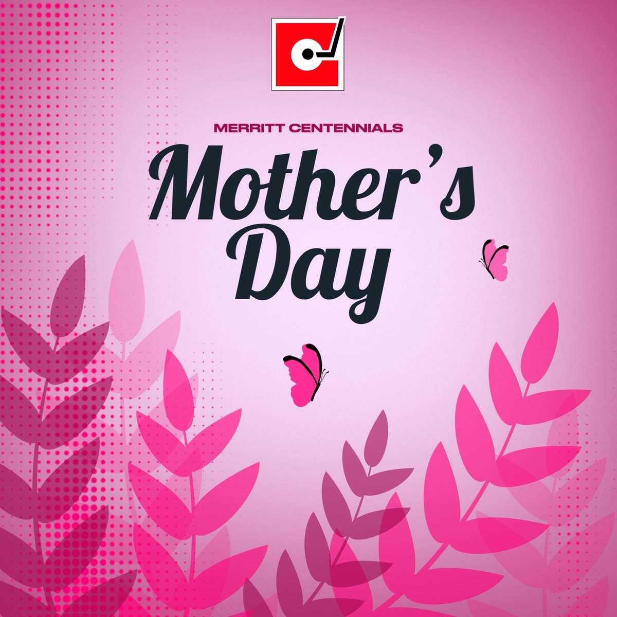 Happy Mother’s Day from the Merritt Centennials!