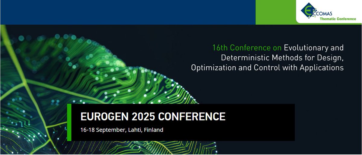 16th #Conference on #Evolutionary and #Deterministic Methods for #Design, #Optimization, and #Control with Applications

#EUROGEN2025

16-18 September, Lahti, Finland

Abstracts for Single Papers due: NEW DATE May 16, 2025