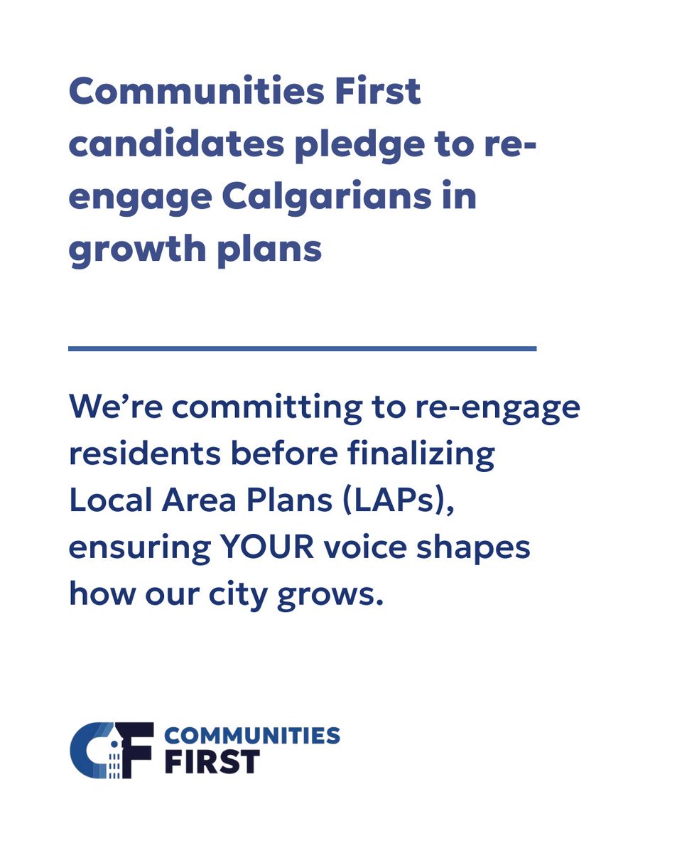 Communities First pledges to re-engage Calgarians in growth plans.

Communities First candidates are committing to fix Calgary's broken citizen engagement process! We’re pledging to re-engage citizens before finalizing Local Area Plans (LAPs), ensuring YOUR voice shapes how our