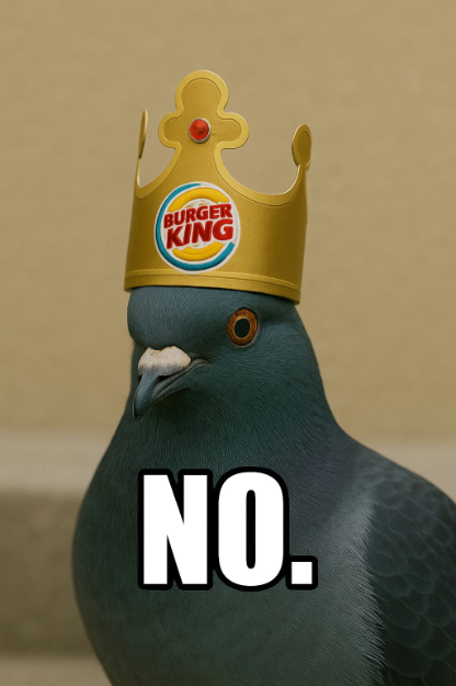 Will you need a crown? 

<a href="/BurgerKing/">Burger King</a>