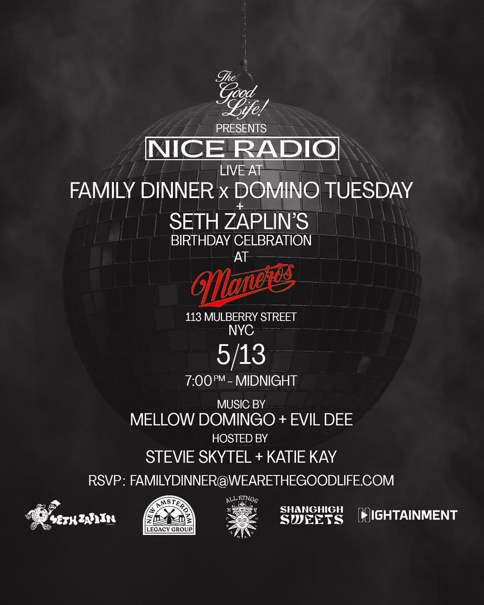 TOMORROW MAY 13th 2025 !!!
THE GOODLIFE PRESENTS NICE RADIO LIVE AT 

FAMILY DINNER x DOMINO TUESDAY &amp; <a href="/SethZaplin/">#ZAPLIN</a>  BIRTHDAY CELEBRATION AT

<a href="/Maneros/">Manero's Restaurant</a> 
113 MULBERRY STREET 
NEW YORK, NY 10013 

DJs
<a href="/mellowdomingo/">spitfire 🧯</a> 
<a href="/DJEVILDEE/">DJ EVIL DEE</a> 

HOSTED BY
<a href="/StevieSkytel/">SB</a> 
<a href="/Katiekay/">Katiekay</a> 

7PM - MIDNIGHT
