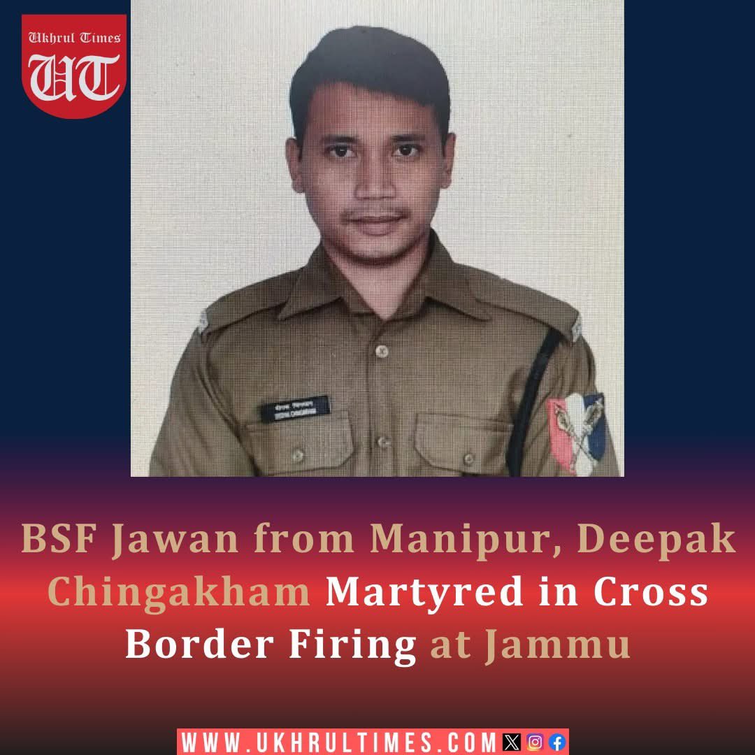 ukhrultimes's tweet photo. #BSF Constable #DeepakChingakham from Manipur's #YairipokYambem village was #Martyred after sustaining fatal injuries during #CrossBorderFiring in Jammu’s #RSPuraSector. His sacrifice has drawn tributes from across the country and stirred a wave of pride and grief in #Manipur and beyond.
#BSFBraveheart #ManipurMartyr #RSPuraFiring #NortheastIndia #BorderHeroes #IndianArmy #MartyrTribute
Read more: https://t.co/hLqU87AFTW