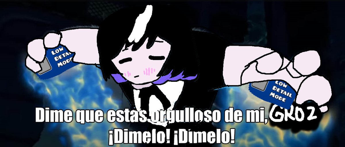 @myuuqz @Gabichavt DIME QUE ESTÁS ORGULLOSO GROZ, DÍMELO DÍMELO