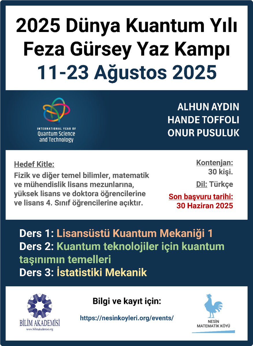 Bilim Akademisi - Nesin Matematik Köyü 2025 Dünya Kuantum Yılı Feza Gürsey Yaz Kampı (Yüksek Lisans-Doktora)
11/08/2025 - 23/08/2025
nesinkoyleri.org/events/2025-bi…