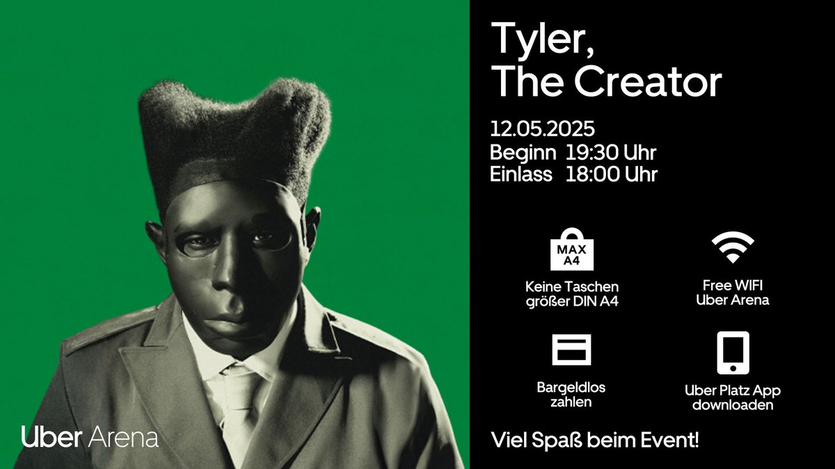 Berlin, seid ihr ready für <a href="/tylerthecreator/">T</a> heute Abend? 💚
 
Beginn: 19:30 Uhr | Einlass: 18:00 Uhr
 
🌏 Kostenloses WLAN
👜 max. DIN A4
❗ Infos: uber-arena.de/ihr-besuch/hin…