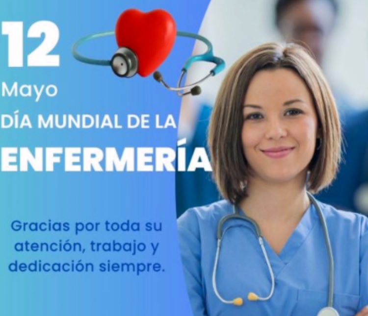 💟 Hoy 12 de mayo #DíaInternacionalDeLaEnfermería #DíaMundialEnfermería