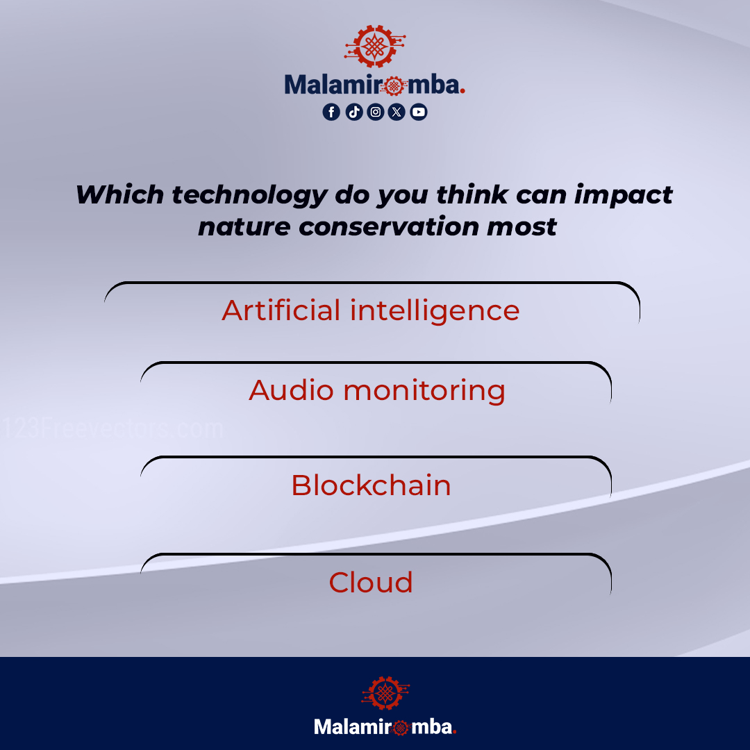 Which technology do you think can impact nature conservation most, and why? 

Vote and tell us in the comments!

A. Artificial intelligence
B. Audio monitoring
C. Blockchain
D. Cloud

Fornication | University of Jos | Dangote Refinery | Seven Doors | El Rufai | Soso